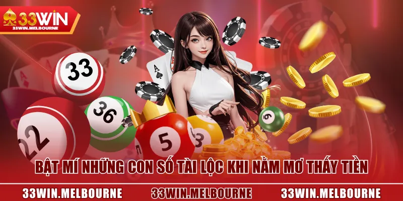 Bật mí những con số tài lộc khi nằm mơ thấy tiền