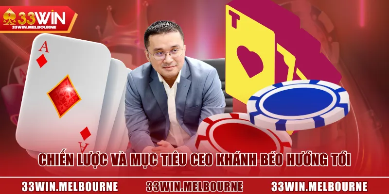 Chiến lược và mục tiêu CEO Khánh Béo hướng tới