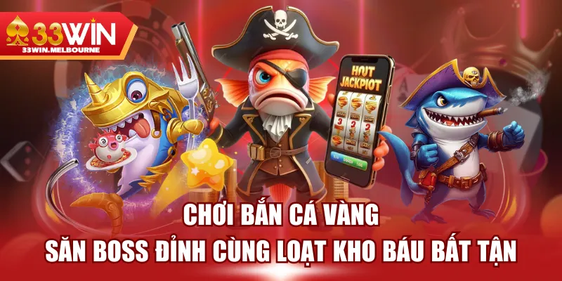 Chơi Bắn Cá Vàng - Săn Boss Đỉnh Cùng Loạt Kho Báu Bất Tận
