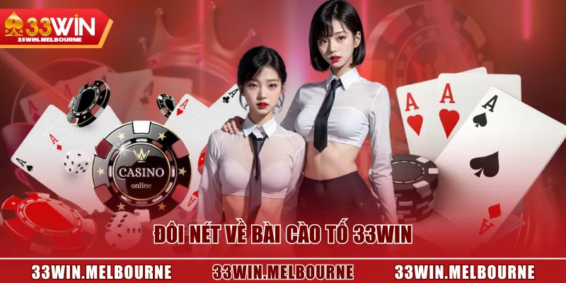 Đôi nét về Bài Cào Tố 33WIN