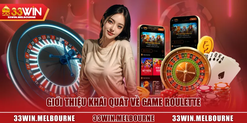 Giới thiệu khái quát về game Roulette