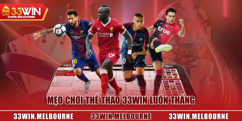 Mẹo chơi thể thao 33WIN luôn thắng