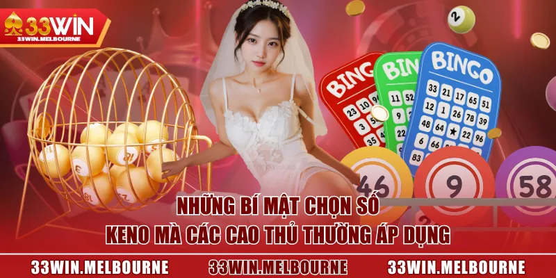 Những nguyên tắc thiết yếu bạn nên ghi nhớ khi chọn số Keno