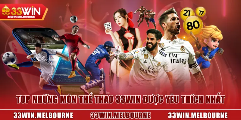 Top những môn thể thao 33WIN được yêu thích nhất