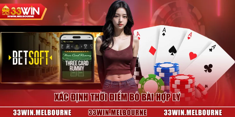 Xác định thời điểm bỏ bài hợp lý