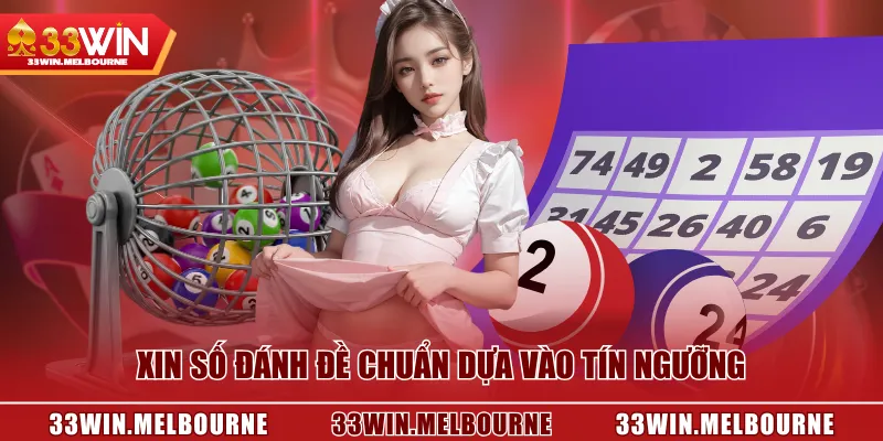 Xin số đánh đề chuẩn dựa vào tín ngưỡng